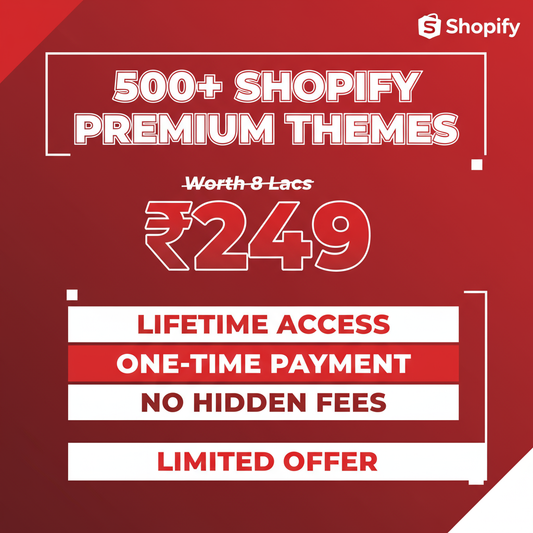 Get 500+ Premium Shopify Themes for ₹249!